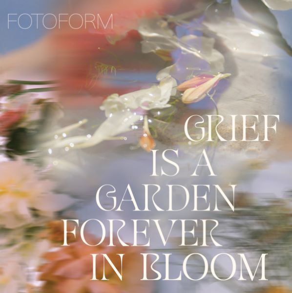 Grief Is A Garden Forever In Bloom2