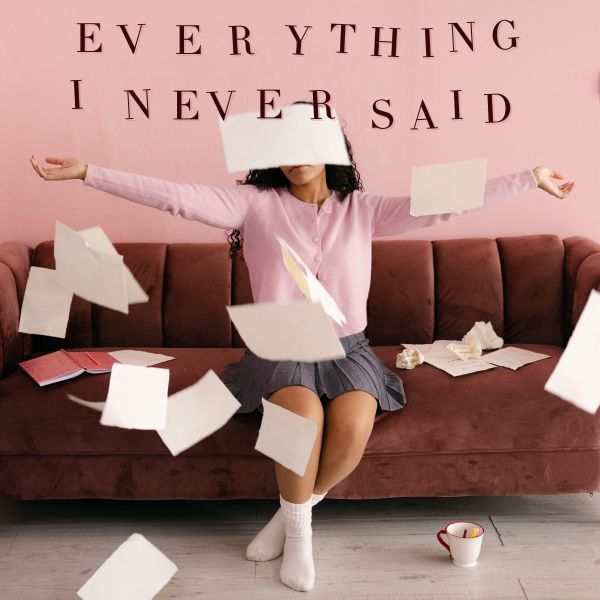 Everything I Never Said,